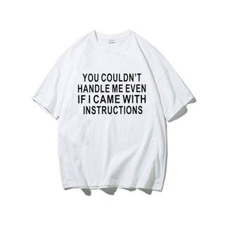 YOU COULDNT HANDLE ME EVEN  IF I CAME WITH INSTRUCTIONS Womens T-shirt Available In Many Colors - Thomas Family Essentials LLC