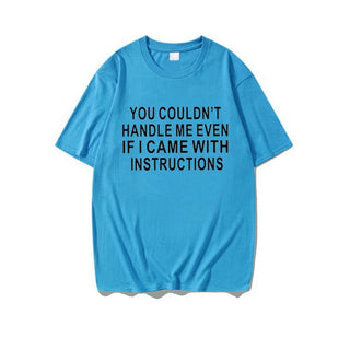 YOU COULDNT HANDLE ME EVEN  IF I CAME WITH INSTRUCTIONS Womens T-shirt Available In Many Colors - Thomas Family Essentials LLC
