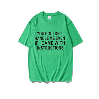 YOU COULDNT HANDLE ME EVEN  IF I CAME WITH INSTRUCTIONS Womens T-shirt Available In Many Colors - Thomas Family Essentials LLC