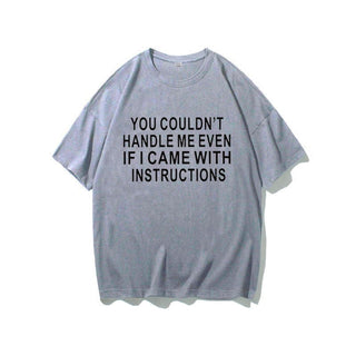 YOU COULDNT HANDLE ME EVEN  IF I CAME WITH INSTRUCTIONS Womens T-shirt Available In Many Colors - Thomas Family Essentials LLC