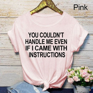 YOU COULDNT HANDLE ME EVEN  IF I CAME WITH INSTRUCTIONS Womens T-shirt Available In Many Colors - Thomas Family Essentials LLC